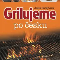 Grilujeme po česku - Jitka Forejtová - e-kniha
