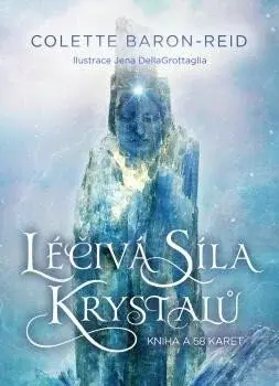 Léčivá síla krystalů - Colette Baron-Reid, Jena DellaGrottaglia