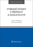 Vybrané otázky z přepravy a zasílatelství - Pavel Sedláček, Michal Florián