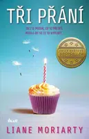 Tři přání - Liane Moriarty