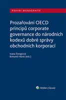 Prozařování OECD principů corporate governance do národních kodexů dobré správy obchodních korporací - Bohumil Havel, Ivana Štenglová, eds. - e-kniha