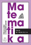 Matematika pro gymnázia - Diferenciální a integrální počet - Hrubý D., Kubát J.