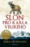 Slon pro Karla Velikého - Dirk Husemann - e-kniha