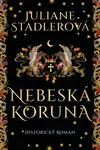 Nebeská koruna - Juliane Stadlerová