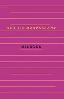 Miláček - Guy de Maupassant - e-kniha