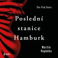 Poslední stanice Hamburk - Martin Vopěnka - audiokniha