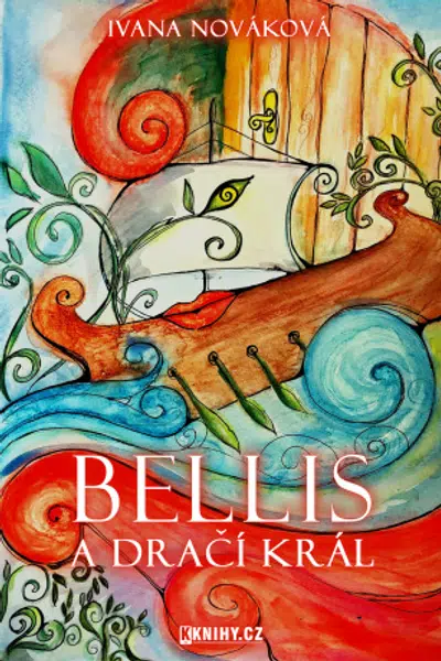 Bellis a dračí král - Iva Nováková - e-kniha