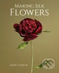 Making Silk Flowers - Anne Tomlin - kniha z kategorie Zdraví a životní styl