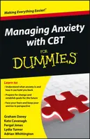 Managing Anxiety with CBT For Dummies - Adrian Whittington, Lydia Turner, Kate Cavanagh, Graham C.  Davey, Fergal Jones
