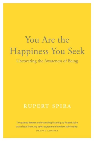 You Are the Happiness You Seek - Rupert Spira