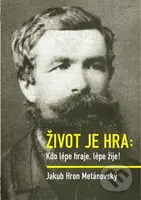 Život je hra - Jakub Hron Metánovský