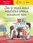 Čteme sami: Jak si velká malá holčička upekla kouzelný den - genetická metoda - kniha z kategorie Pro děti
