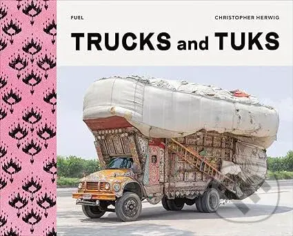 Trucks and Tuks (Decorated Vehicles of South Asia)