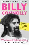 Windswept & Interesting (My Autobiography) - Billy Connolly