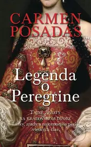 Legenda o Peregrine (Tajné životy na kráľovskom dvore. Lásky, zrady a najcennejšia perla všetkých čias) - kniha z kategorie Společenská beletrie