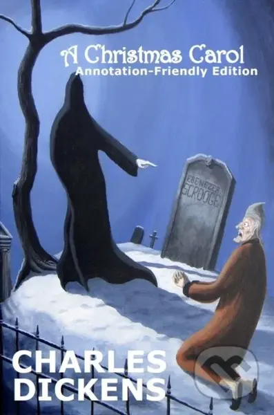 A Christmas Carol: Annotation-Friendly Edition (Annotation-Friendly Edition (GCSE)) - kniha z kategorie Pro děti