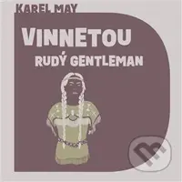 Vinnetou - Rudý gentleman - Karl May