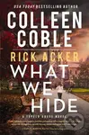 What We Hide - Colleen Coble, Rick Acker