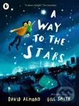 A Way to the Stars - David Almond