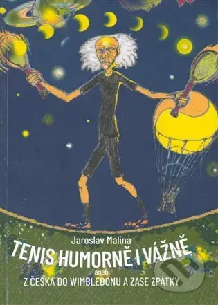 Tenis humorně i vážně aneb z Česka do Wimbledonu a zase zpátky - kniha z kategorie Individuální sporty