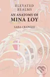 Elevated Realms an Anatomy of Mina Loy - Crangle Sara