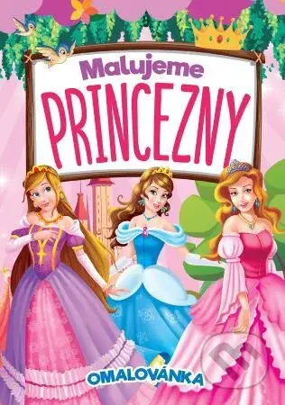 Malujeme princezny (Omalovánka) - kniha z kategorie Omalovánky, vystřihovánky, papír