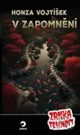 V zapomnění (Zrnka temnoty 18) - Honza Vojtíšek - kniha z kategorie Horory