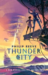 Thunder City - Philip Reeve