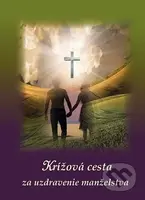 Krížová cesta za uzdravenie manželstva - Mária Vicenová - kniha z kategorie Křesťanství