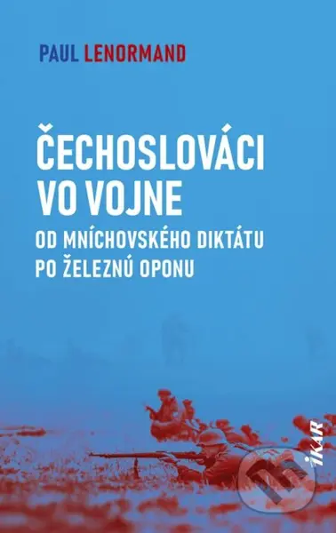Čechoslováci vo vojne (Od Mníchovského diktátu po železnú oponu) - kniha z kategorie Beletrie