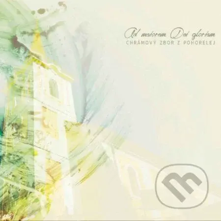 Chrámový zbor z Pohorelej:• Ad Maiorem Dei Gloriam