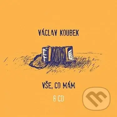 Václav Koubek: Vše, co mám (8 CD) - Václav Koubek