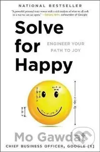 Solve for Happy: Engineer Your Path to Joy - Mo Gawdat,Solve for Happy: Engineer Your Path to Joy - Mo Gawdat