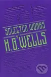 Selected Works of H. G. Wells - George Herbert Wells