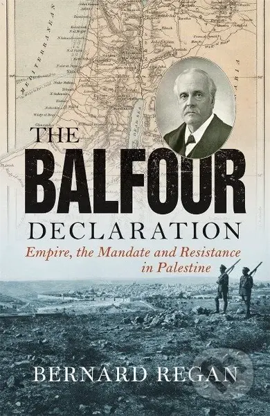 The Balfour Declaration - Bernard Regan - kniha z kategorie Humanitní a společenské vědy