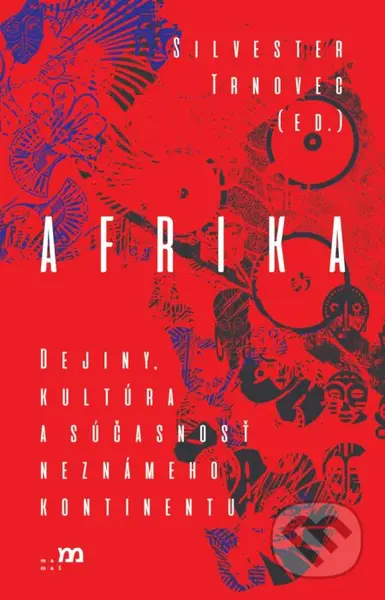 Afrika (Dejiny, kultúra a súčasnosť neznámeho kontinentu) - kniha z kategorie Cestopisy