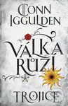 Válka růží 2: Trojice - Conn Iggulden, Tomáš Cikán (ilustrátor)