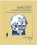 Dialogy s vnitřním kritikem (Jak proměnit negativní hlasy ve zdroj síly a inspirace) - kniha z kategorie Seberozvoj