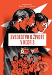 Svedectvo o živote v KĽDR 2 - Nina Špitálníková - kniha z kategorie Životopisy