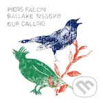 Piers Faccini & Ballake Sissoko:  Our Calling - Ballake Sissoko, Piers Faccini