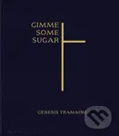 Gimme Some Sugar - Genesis Tramaine - kniha z kategorie Malířství a sochařství
