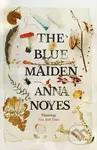 The Blue Maiden (A dazzling feminist gothic about witches, loss and resilience) - kniha z kategorie Fantasy