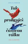Tak prohraješ časovou válku (Defekt) - El-Mohtar Amal, Max Gladstone
