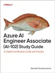 Azure AI Engineer Associate (AI-102) Study Guide - Renaldi Gondosubroto