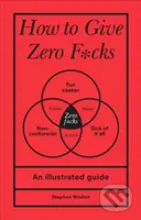 How to Give Zero F*cks - Stephen Wildish - kniha z kategorie Psychologie