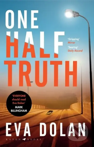 One Half Truth ('EVERYONE should read Eva Dolan' Mark Billingham) - kniha z kategorie Detektivky, thrillery a horory
