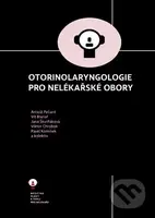 Otorinolaryngologie pro nelékařské obory - Jana Škvrňáková, Arnošt Pellant, Vít Blanař - kniha z kategorie Oftalmologie a otolaryngologie