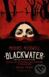 Blackwater: kniha první - Michael McDowell - kniha z kategorie Thrillery