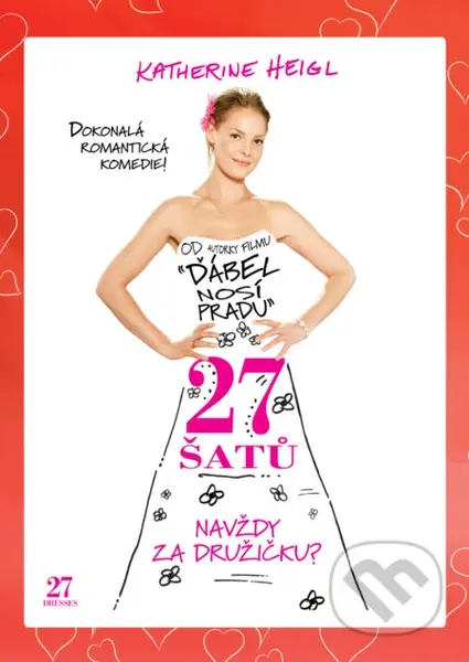 27 šatů - Anne Fletcher - film z kategorie Rodinné a romantické