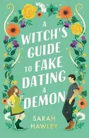A Witch's Guide to Fake Dating a Demon - Sarah Hawley